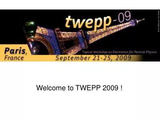 Welcome to TWEPP 2009 !