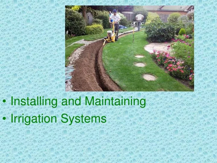 installing and maintaining irrigation systems