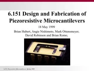 6.151 Design and Fabrication of Piezoresistive Microcantilevers