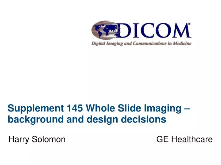 supplement 145 whole slide imaging background and design decisions