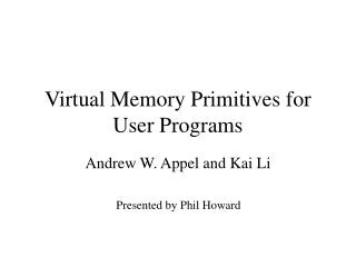 Virtual Memory Primitives for User Programs