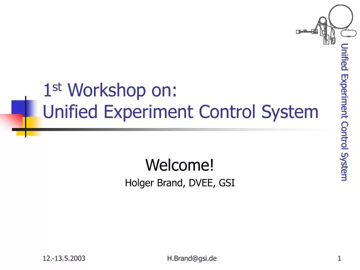 1 st workshop on unified experiment control system