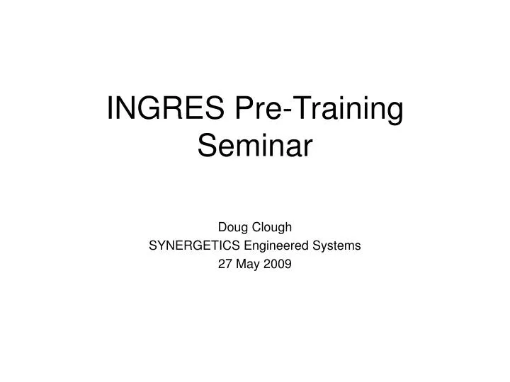 ingres pre training seminar