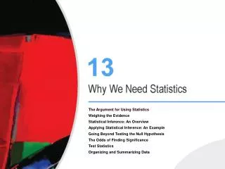 The Argument for Using Statistics Weighing the Evidence Statistical Inference: An Overview