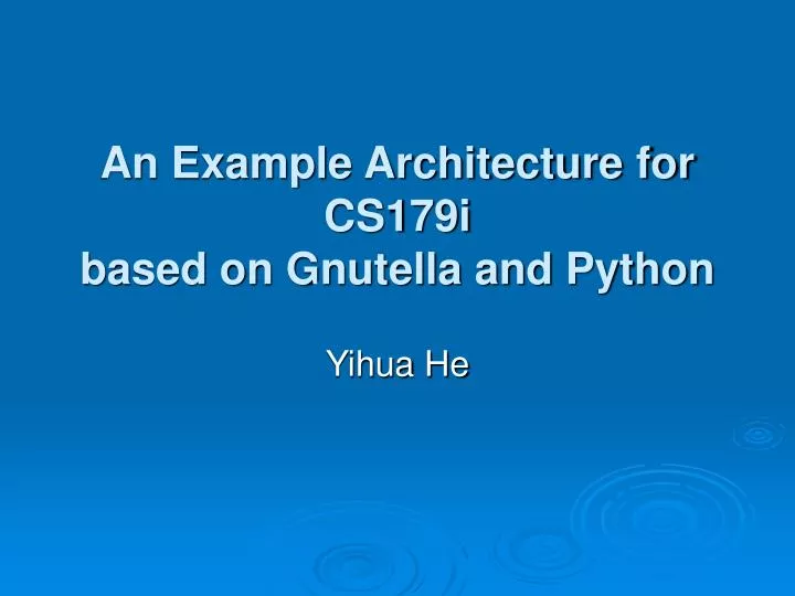 an example architecture for cs179i based on gnutella and python
