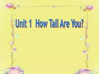 Unit 1 How Tall Are You?