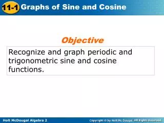 Recognize and graph periodic and trigonometric sine and cosine functions.