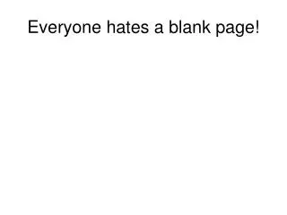 Everyone hates a blank page!