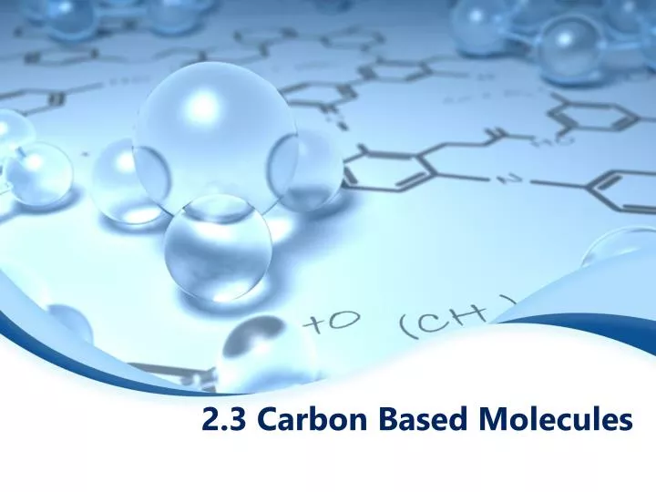 2 3 carbon based molecules