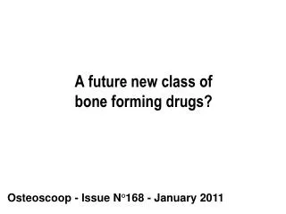 A future new class of bone forming drugs?