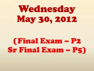 Wednesday May 30, 2012