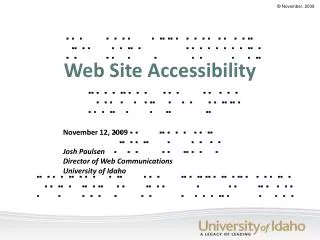Web Site Accessibility November 12, 2009 Josh Paulsen Director of Web Communications