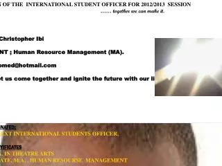 POSITION OF THE INTERNATIONAL STUDENT OFFICER FOR 2012/2013 SESSION