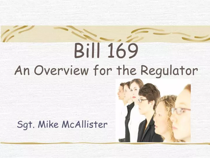 bill 169 an overview for the regulator