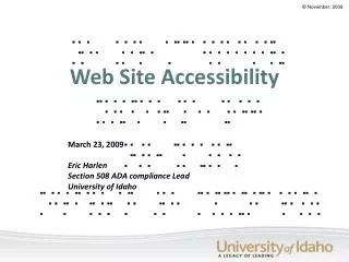 Web Site Accessibility March 23, 2009 Eric Harlen Section 508 ADA compliance Lead