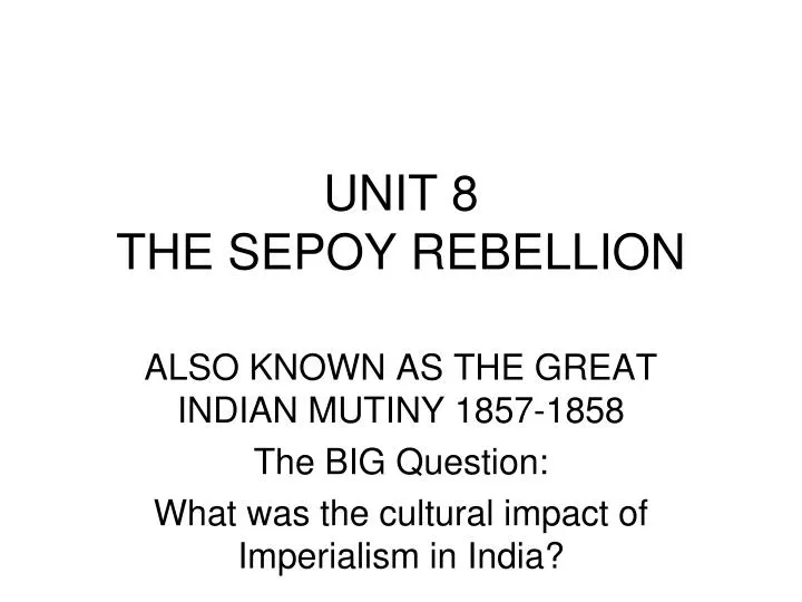 unit 8 the sepoy rebellion