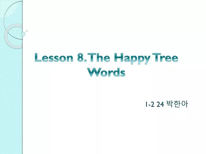 lesson 8 the h appy tree words