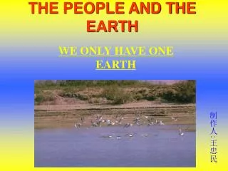 THE PEOPLE AND THE EARTH