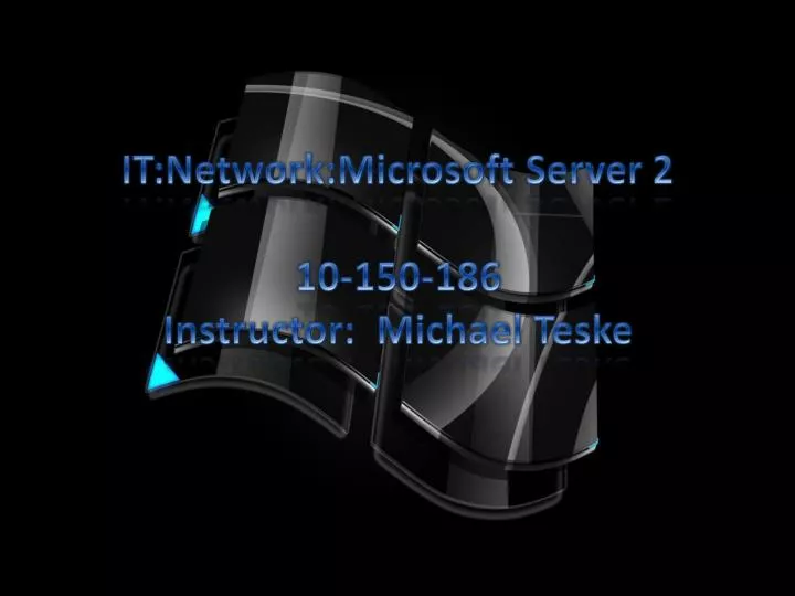 it network microsoft server 2 10 150 186 instructor michael teske