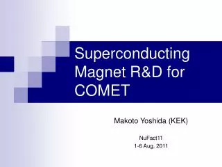 Superconducting Magnet R&amp;D for COMET