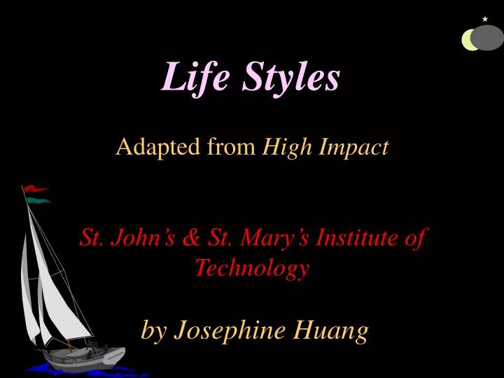 life styles adapted from high impact st john s st mary s institute of technology by josephine huang