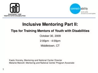 Inclusive Mentoring Part II: Tips for Training Mentors of Youth with Disabilities October 30, 2009