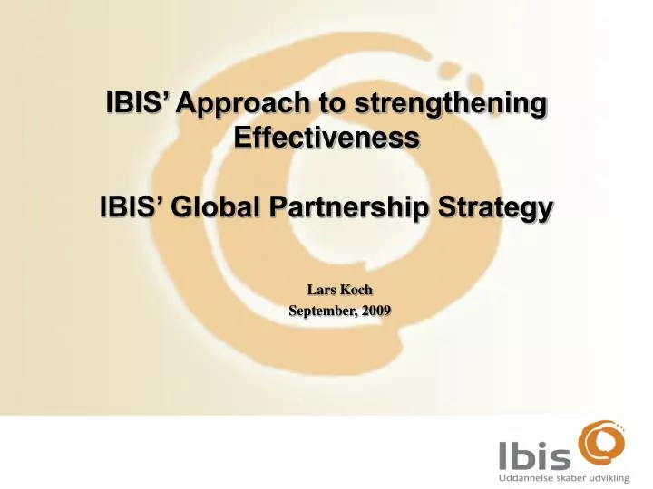 ibis approach to strengthening effectiveness ibis global partnership strategy