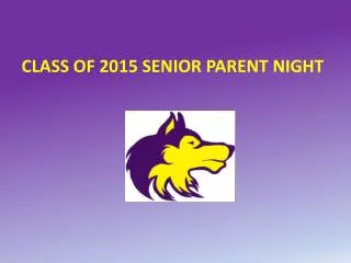 CLASS OF 2015 SENIOR PARENT NIGHT