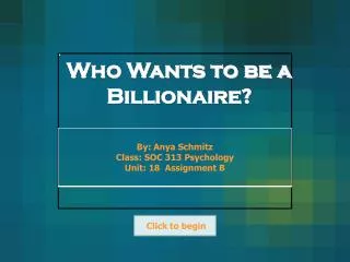 Who Wants to be a Billionaire?