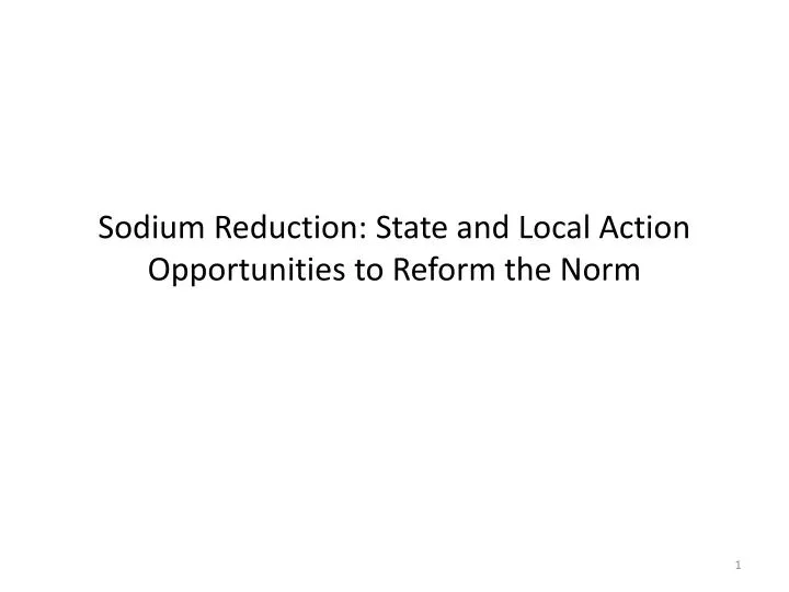 sodium reduction state and local action opportunities to reform the norm