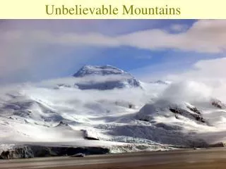 Unbelievable Mountains
