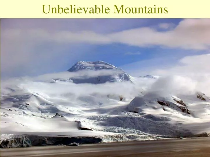 unbelievable mountains