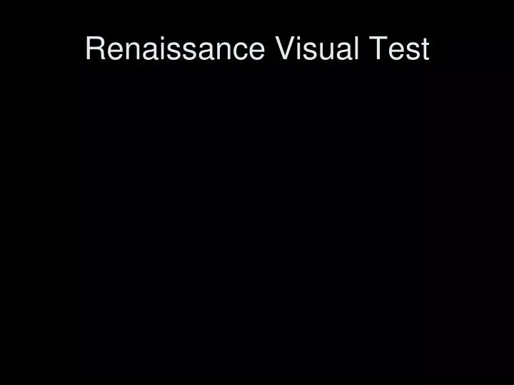 renaissance visual test
