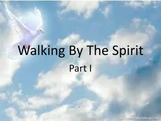 Walking By The Spirit Part I