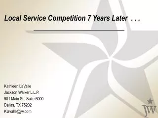 Local Service Competition 7 Years Later . . .
