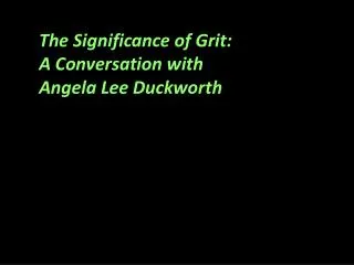 The Significance of Grit: A Conversation with Angela Lee Duckworth