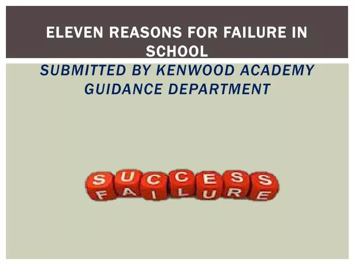 eleven reasons for failure in school submitted by kenwood academy guidance department