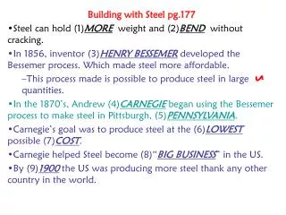 Building with Steel pg.177 Steel can hold (1) MORE weight and (2) BEND without cracking.
