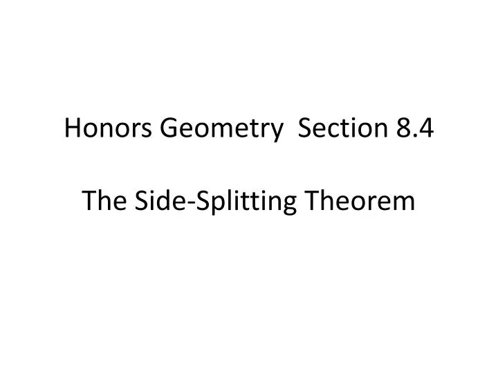 honors geometry section 8 4 the side splitting theorem
