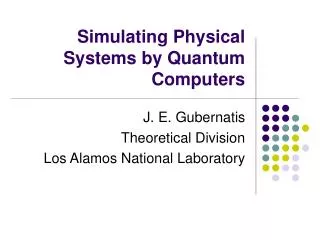 Simulating Physical Systems by Quantum Computers