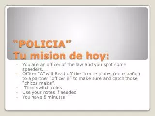 “POLICIA” Tu mision de hoy: