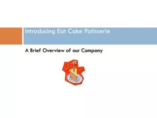 Introducing Eat C ake Patisserie Winter 2007