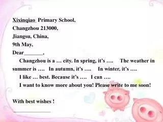 Xixinqiao Primary School, Changzhou 213000, Jiangsu, China, 9th May, Dear ,