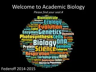 Welcome to Academic Biology Please find your seat #