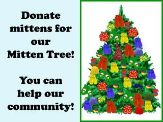 Donate mittens for our Mitten Tree! You can help our community!