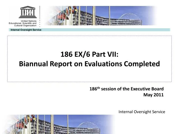 186 ex 6 part vii biannual report on evaluations completed