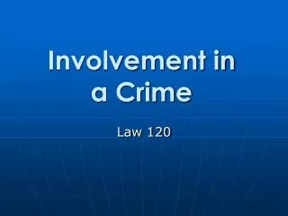 Involvement in a Crime