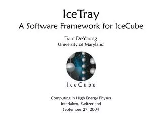 IceTray A Software Framework for IceCube