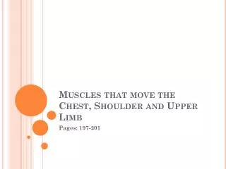 Muscles that move the Chest, Shoulder and Upper Limb