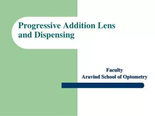 Progressive Addition Lens and Dispensing
